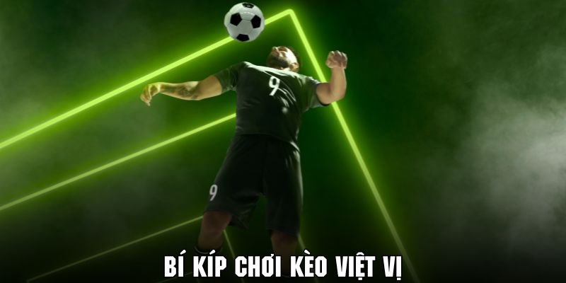 Kèo Việt Vị Là Gì? Tìm Hiểu Chi Tiết Và Kinh Nghiệm Đặt Kèo 4 Mẹo đặt kèo việt vị là gì